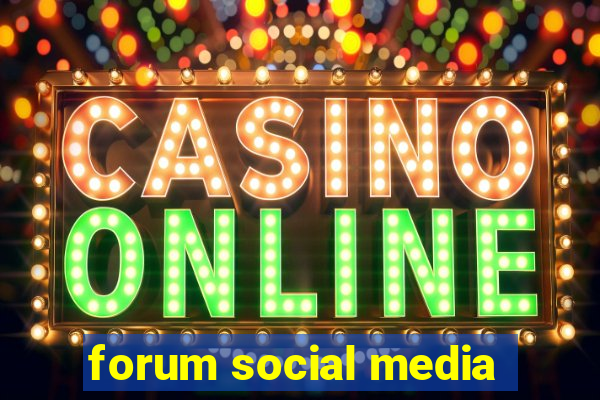 forum social media